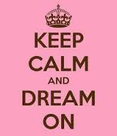 Keep Calm:dream